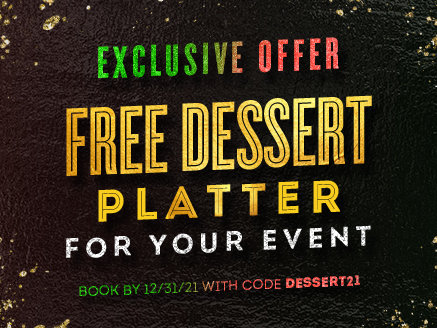 exclusive offer free dessert platter for your event