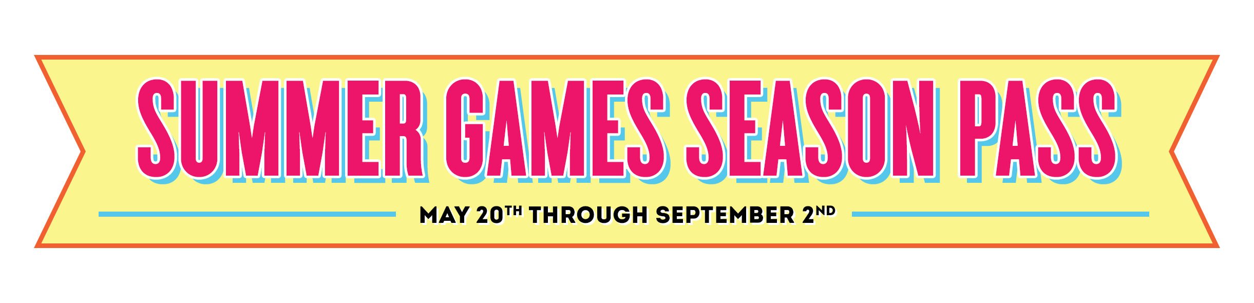 Summer Games Headline Logo Text: Summer Games Season Pass. May 20th through September 2nd.